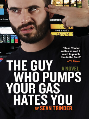 cover image of The Guy Who Pumps Your Gas Hates You